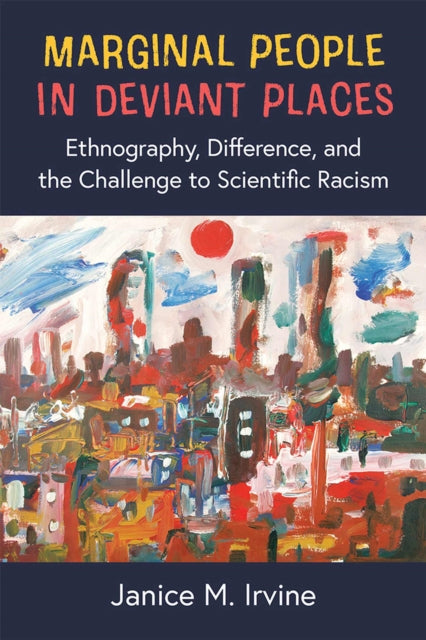 Book cover of: Marginal People in Deviant Places. By: Janice M. Irvine