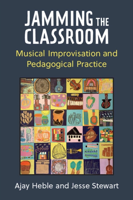 Book cover of: Jamming the Classroom. By: Ajay Heble