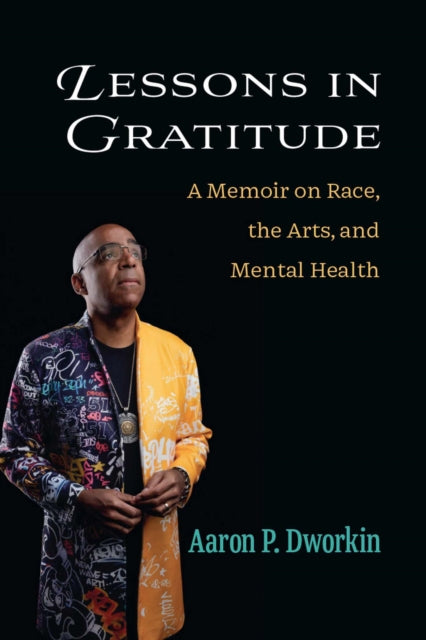 Book cover of: Lessons in Gratitude. By: Aaron P. Dworkin