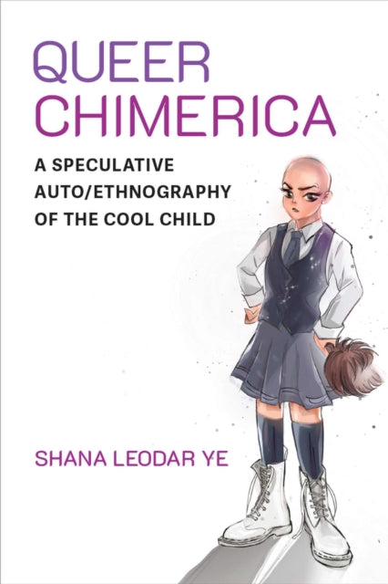 Book cover of: Queer Chimerica. By: Shana Leodar Ye