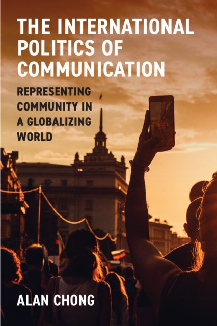 Book cover of: International Politics of Communication
