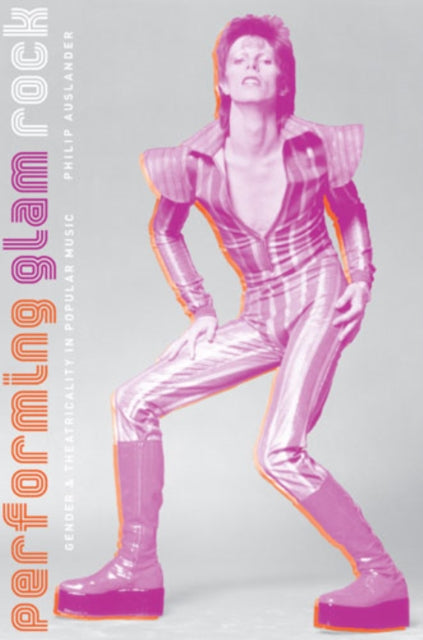 Book cover of: Performing Glam Rock. By: Philip Auslander