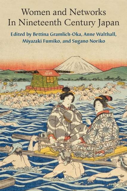 Book cover of: Women and Networks in Nineteenth-Century Japan. By: Bettina Gramlich-Oka