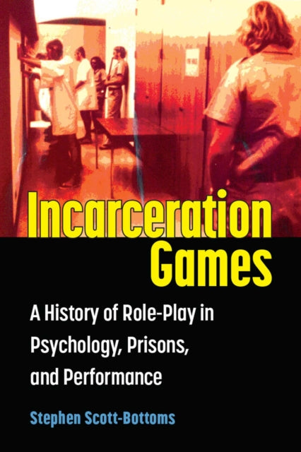 Book cover of: Incarceration Games. By: Stephen J. Scott-Bottoms