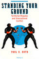 Book cover of: Standing Your Ground. By: Paul K. Huth