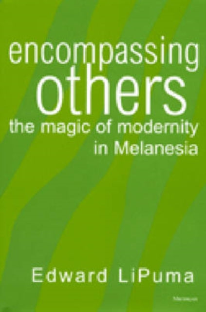 Book cover of: Encompassing Others. By: Edward LiPuma
