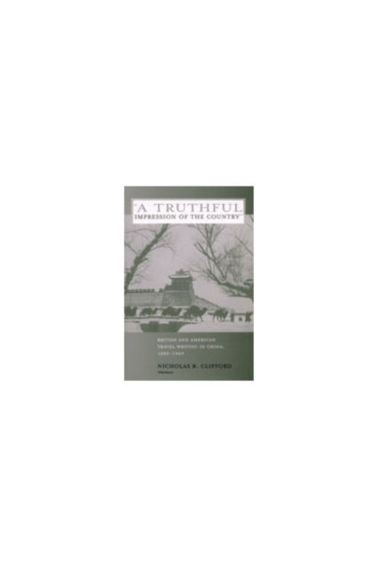 Book cover of: "A Truthful Impression of the Country". By: Nicholas R. Clifford