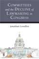 Book cover of: Committees and the Decline of Lawmaking in Congress. By: Jonathan Lewallen