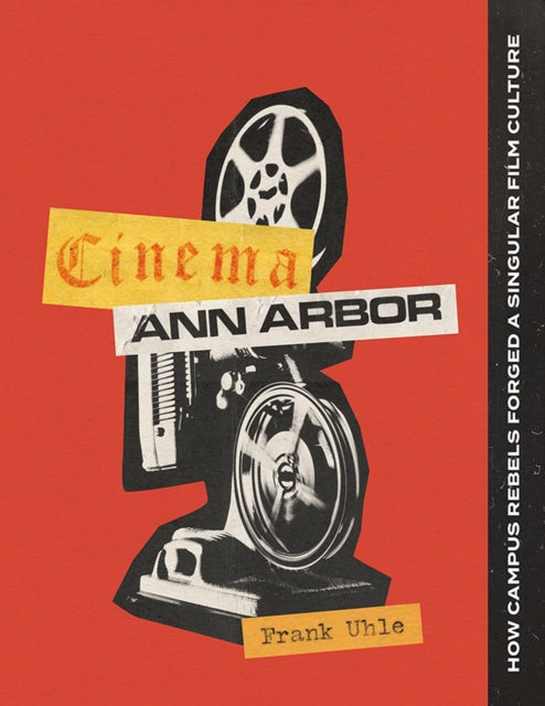 Book cover of: Cinema Ann Arbor. By: Frank Uhle