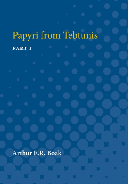 Book cover of: Papyri from Tebtunis. By: Arthur Edward Romilly Boak