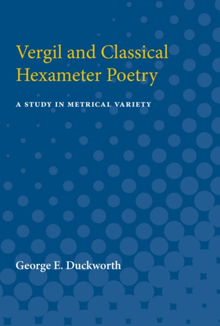 Book cover of: Vergil and Classical Hexameter Poetry. By: George Duckworth