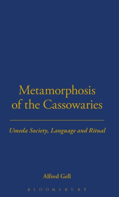 Book cover of: Metamorphosis of the Cassowaries. By: Alfred Gell
