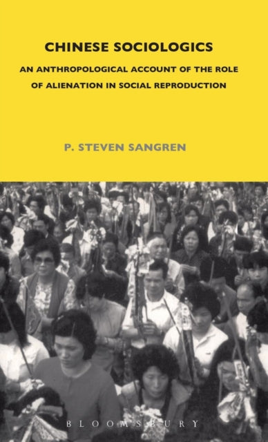 Book cover of: Chinese Sociologics. By: P. Steven Sangren