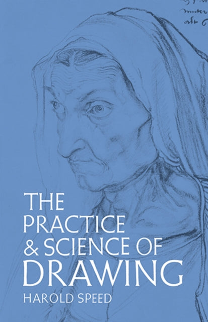 Book cover of: The Practice and Science of Drawing