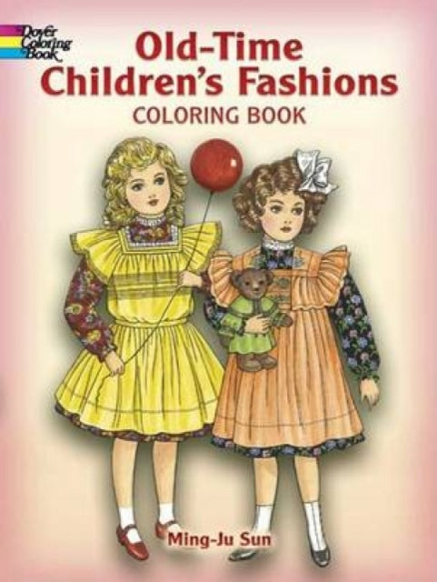Book cover of: Old-Time Children's Fashions Coloring Book. By: Ming-Ju Sun