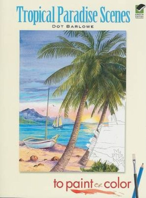 Book cover of: Tropical Paradise Scenes to Paint or Color