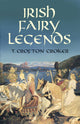 Book cover of: Irish Fairy Legends. By: Thomas Crofton Croker