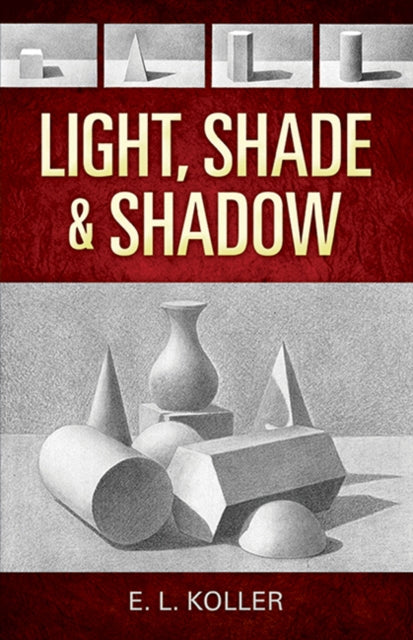 Book cover of: Light, Shade and Shadow