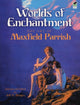 Book cover of: Worlds of Enchantment. By: Maxfield Parrish
