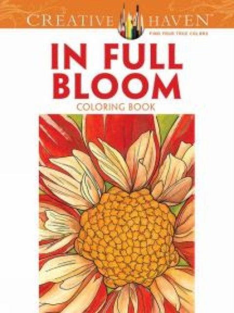 Book cover of: Creative Haven in Full Bloom Coloring Book. By: Ruth Soffer