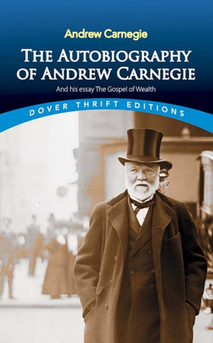 Autobiography of Andrew Carnegie and His Essay
