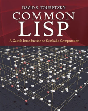 Common Lisp: A Gentle Introduction to Symbolic Computation
