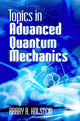 Book cover of: Topics in Advanced Quantum Mechanics. By: Barry R. Holstein