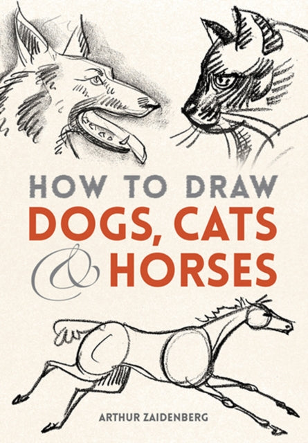 Book cover of: How to Draw Dogs, Cats, and Horses. By: Arthur Zaidenberg