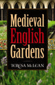 Book cover of: Medieval English Gardens. By: Teresa McLean