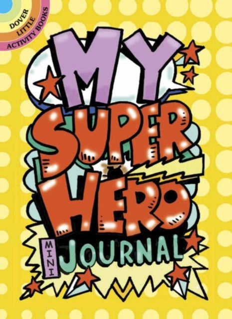 My Superhero Mini-Journal 9780486790336 Diana Zourelias
