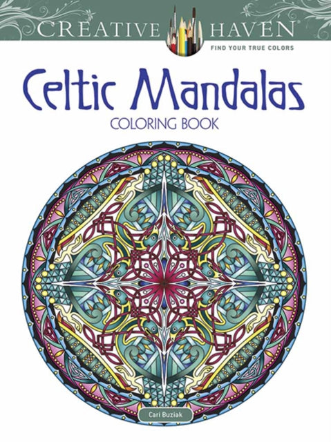 Book cover of: Creative Haven Celtic Mandalas Coloring Book. By: Cari Buziak