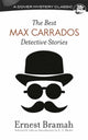 Book cover of: Best Max Carrados Detective Stories. By: Ernest Bramah