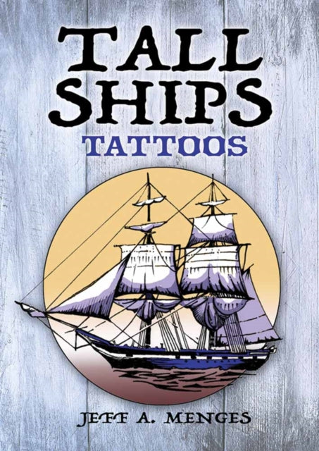 Book cover of: Tall Ships Tattoos. By: Jeff A. Menges