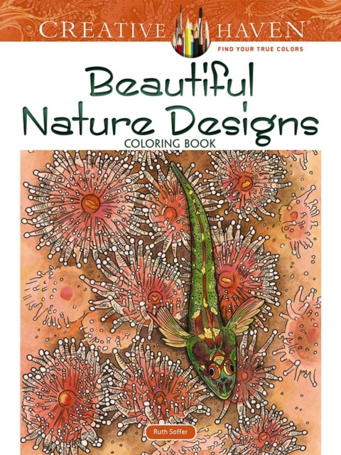 Book cover of: Creative Haven Beautiful Nature Designs Coloring Book. By: Ruth Soffer