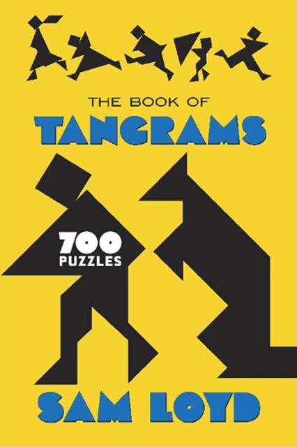 The Book of Tangrams, 700 Puzzles 9780486833866 Sam Loyd
