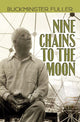 Book cover of: Nine Chains to the Moon. By: Buckminster Fuller