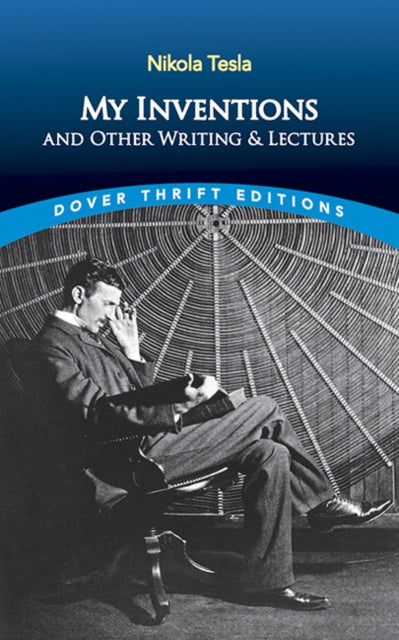 Book cover of: My Inventions and Other Writings and Lectures. By: Nikola Tesla