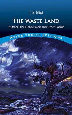 Waste Land, Prufrock, The Hollow Men, and Other Poems