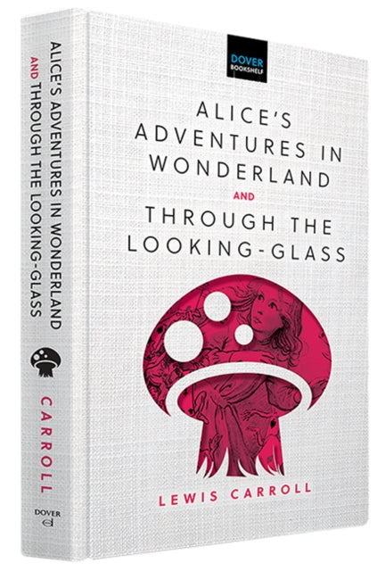 Book cover of: Alice'S Adventures in Wonderland & Through the Looking-Glass. By: Lewis Carroll