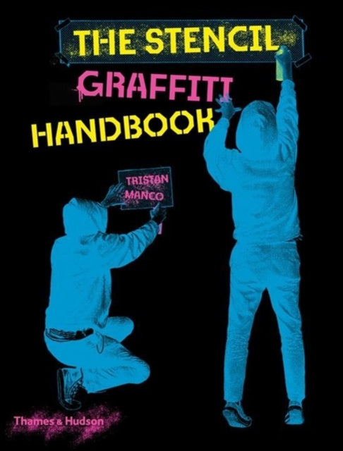 Book cover of: Stencil Graffiti Handbook. By: Tristan Manco