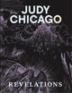 Book cover of: Judy Chicago: Revelations. By: Judy Chicago