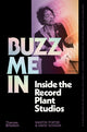 Buzz Me In, Inside the Record Plant studios 9780500028698 David Goggin