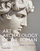 Book cover of: Art & Archaeology of the Roman World. By: Mark D. Fullerton