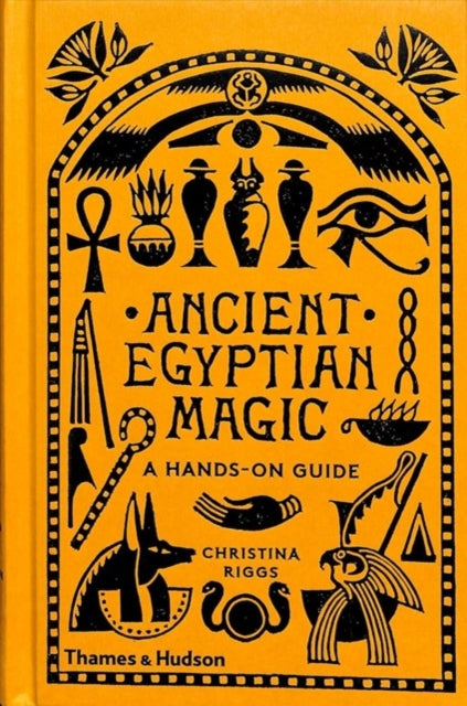 Ancient Egyptian Magic, A Hands-on Guide