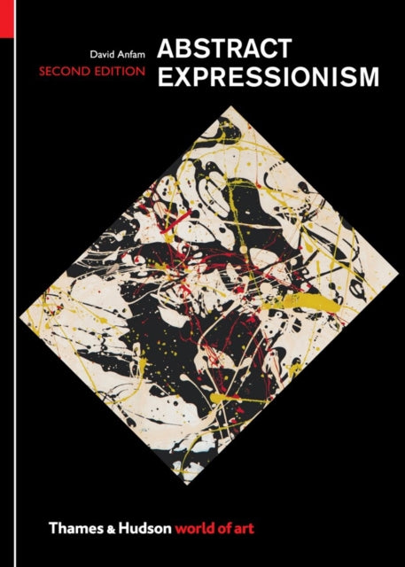 Book cover of: Abstract Expressionism. By: David Anfam