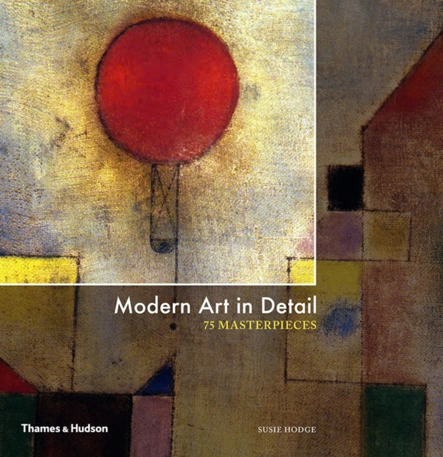 Book cover of: Modern Art in Detail. By: Susie Hodge