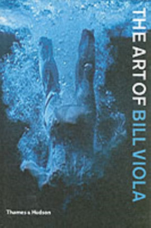 The Art of Bill Viola