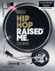 Book cover of: Hip Hop Raised Me®. By: DJ Semtex