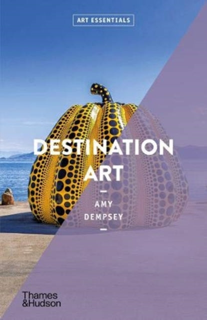 Book cover of: Destination Art. By: Amy Dempsey