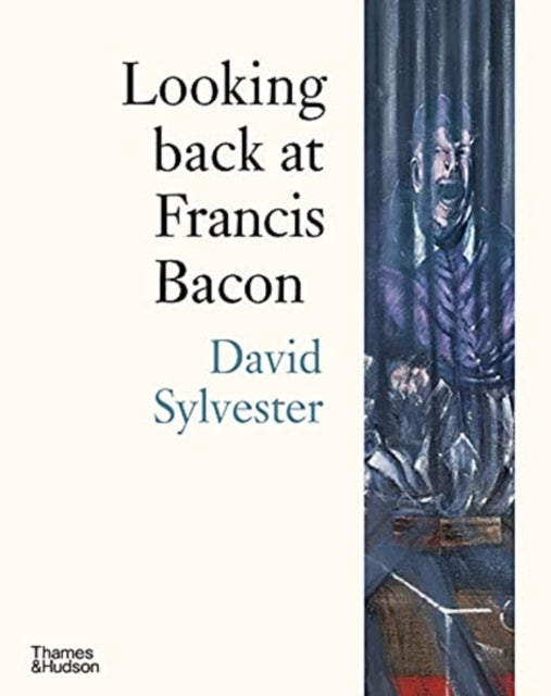 Book cover of: Looking back at Francis Bacon. By: David Sylvester